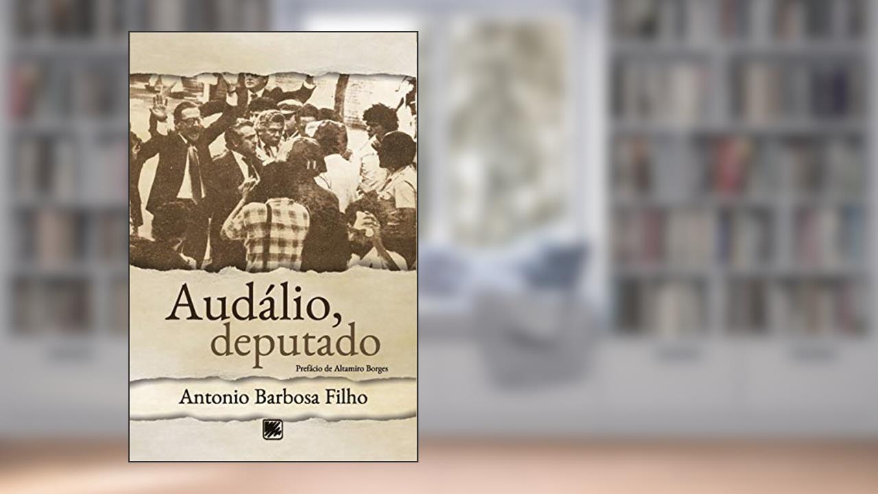 Capa de Audálio, Deputado, do autor Antonio Barbosa Filho
