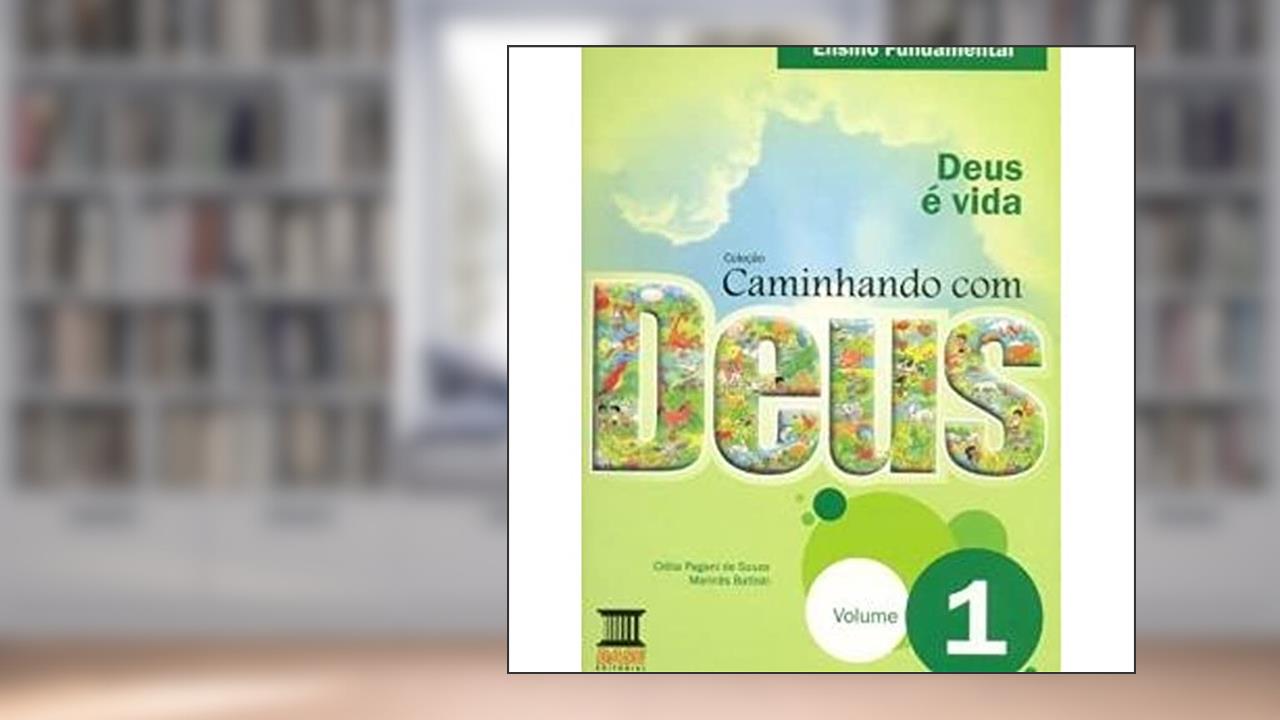 Capa de Caminhando com Deus Vol 1: Deus é vida: Volume 1, do autor Clélia Pagani de Souza; Marinês Battisti