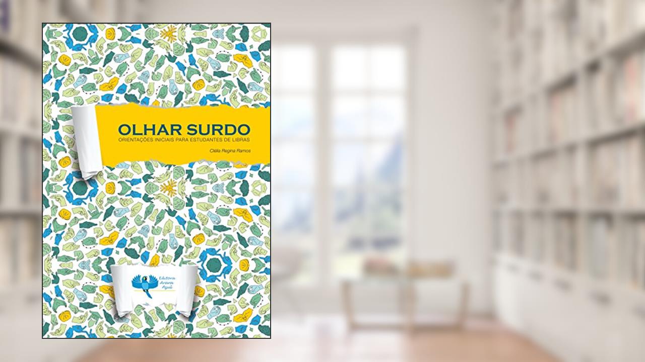 Capa de Olhar Surdo: Orientações iniciais para estudantes de libras, do autor Clélia Regina Ramos