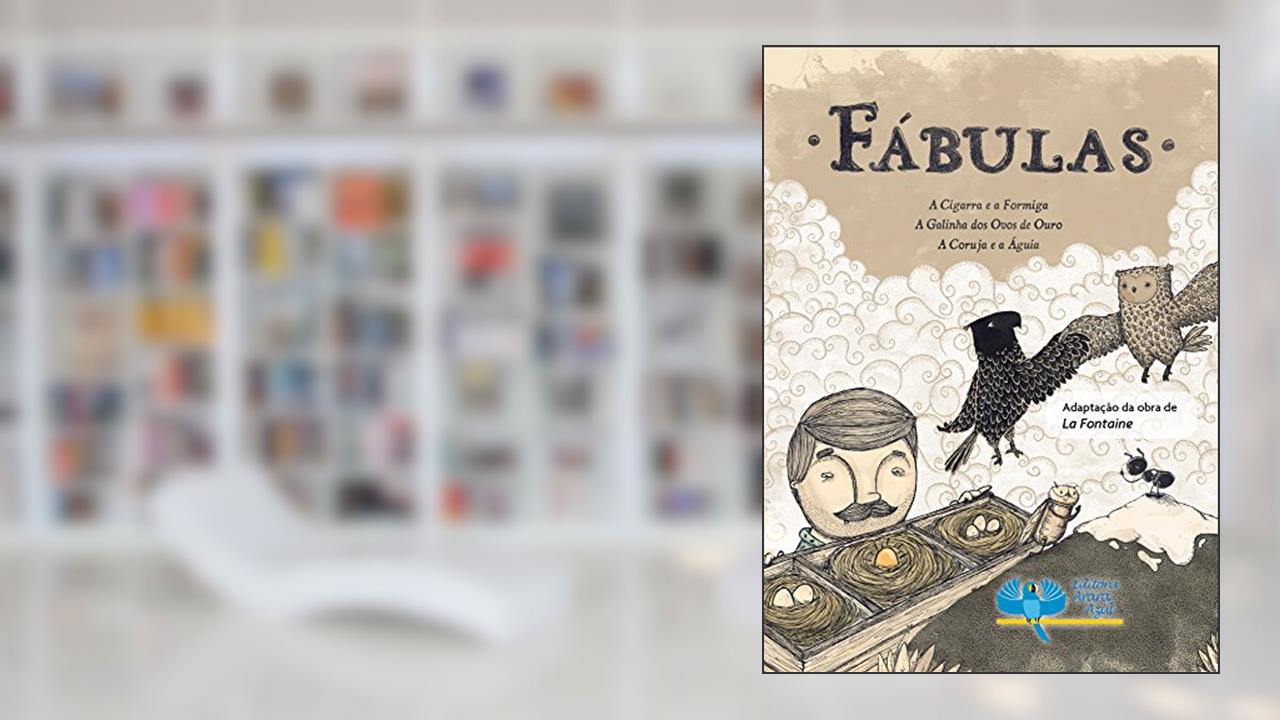 Capa de Fábulas: A Cigarra e a Formiga, A Galinha dos Ovos de Ouro, A Coruja e a Àguia, do autor Clélia Regina Ramos