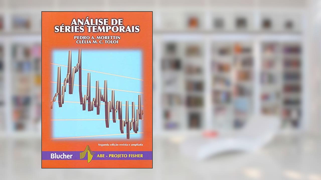 Capa de Análise de Séries Temporais, do autor Pedro A. Morettin; Clélia M. C. Toloi