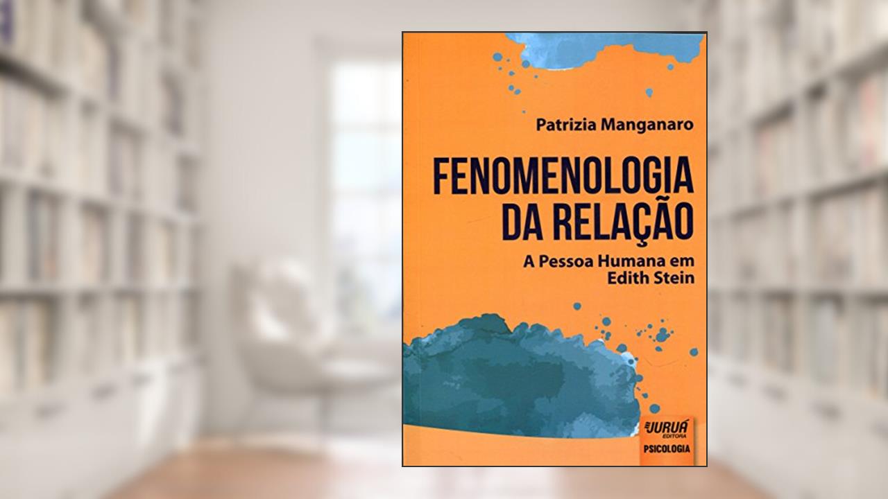 Capa de Fenomenologia da Relação - A Pessoa Humana em Edith Stein, do autor Patrizia Manganaro