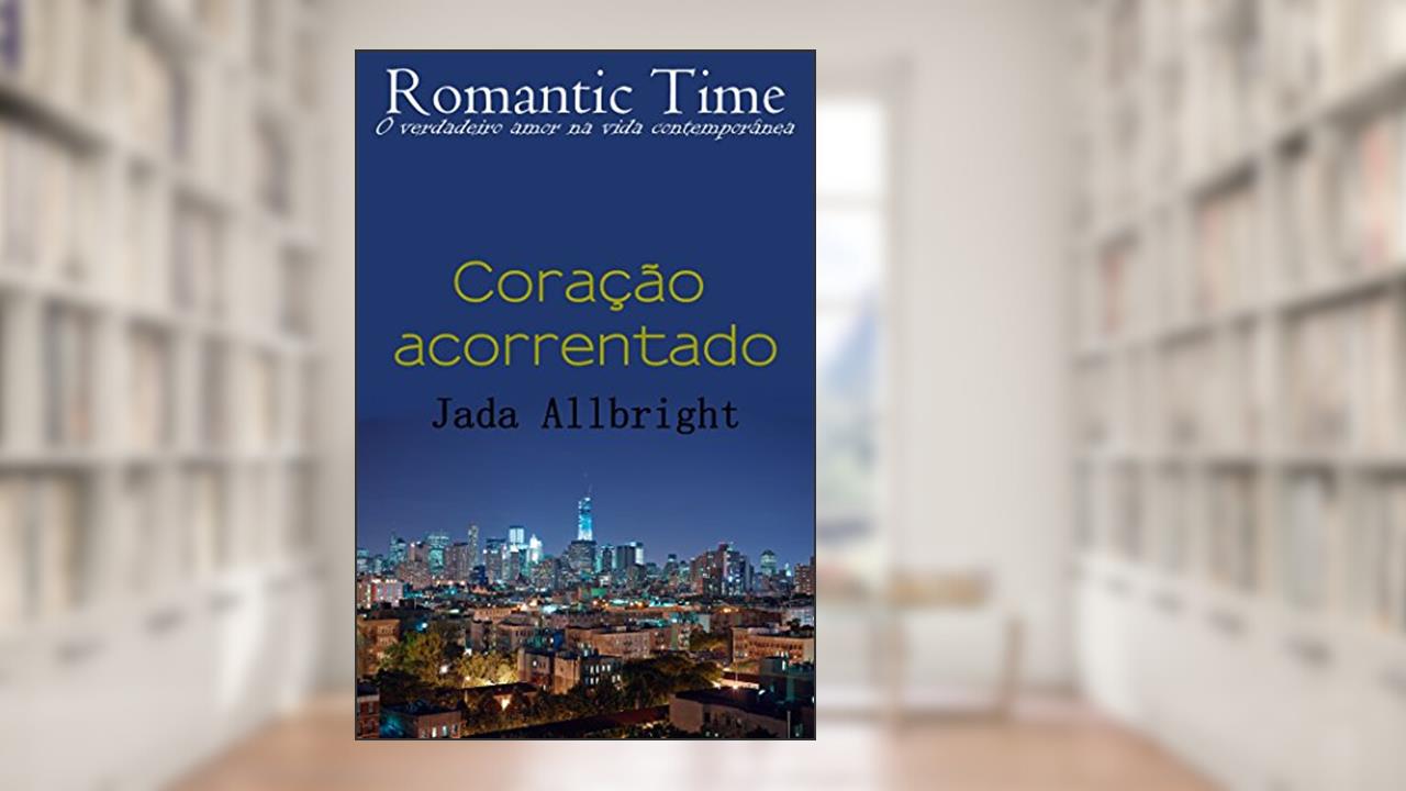 Capa de Coração acorrentado - Romantic Time 5, do autor Jada Allbright