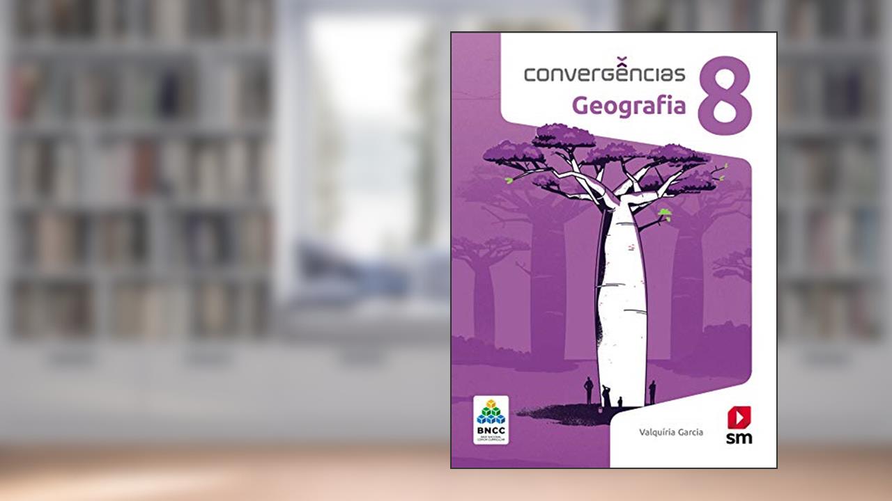 Capa de Convergências Geografia 8º Ano Ed 2019 - Bncc, do autor Valquíria Garcia