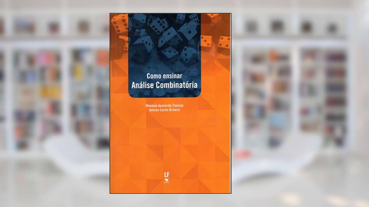 Capa de Como ensinar Análise Combinatória, do autor Wanessa Aparecida Trevisan; Antonio Carlos Brolezzi