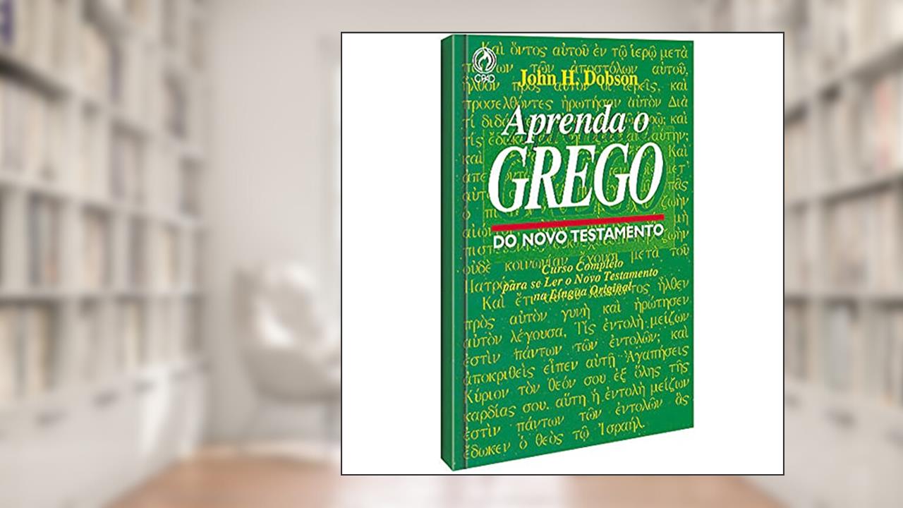 Capa de Aprenda o grego do Novo Testamento, do autor John H. Dobson