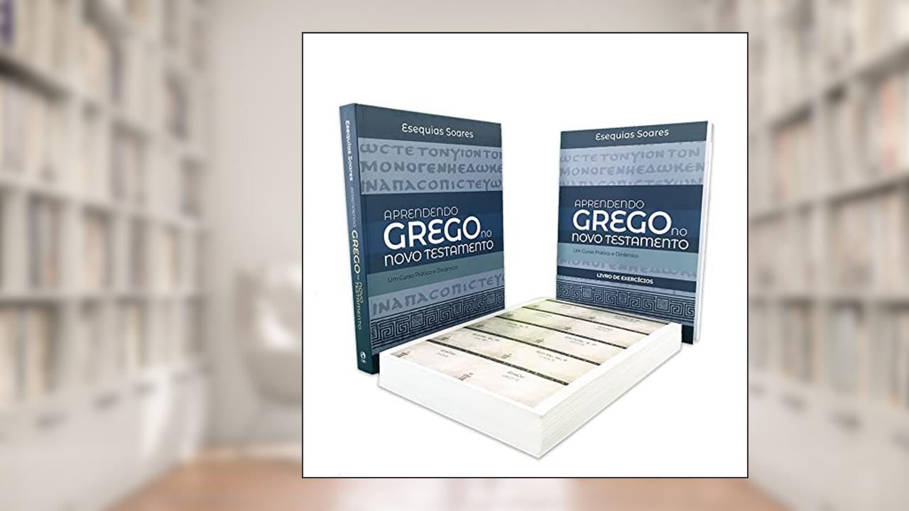 Capa de Aprendendo o Grego no Novo Testamento: Um curso prático e dinâmico - Livro de exercícios, do autor Esequias Soares