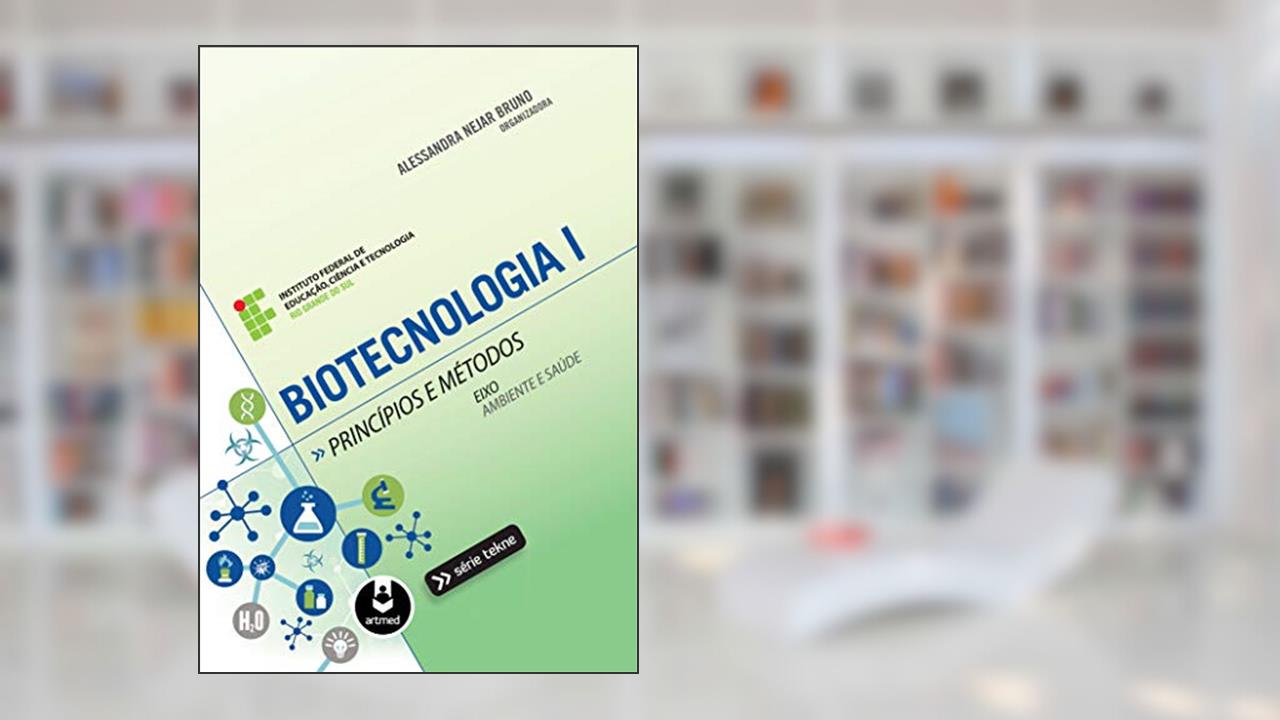 Capa de Biotecnologia I: Princípios e Métodos, do autor Alessandra Nejar Bruno