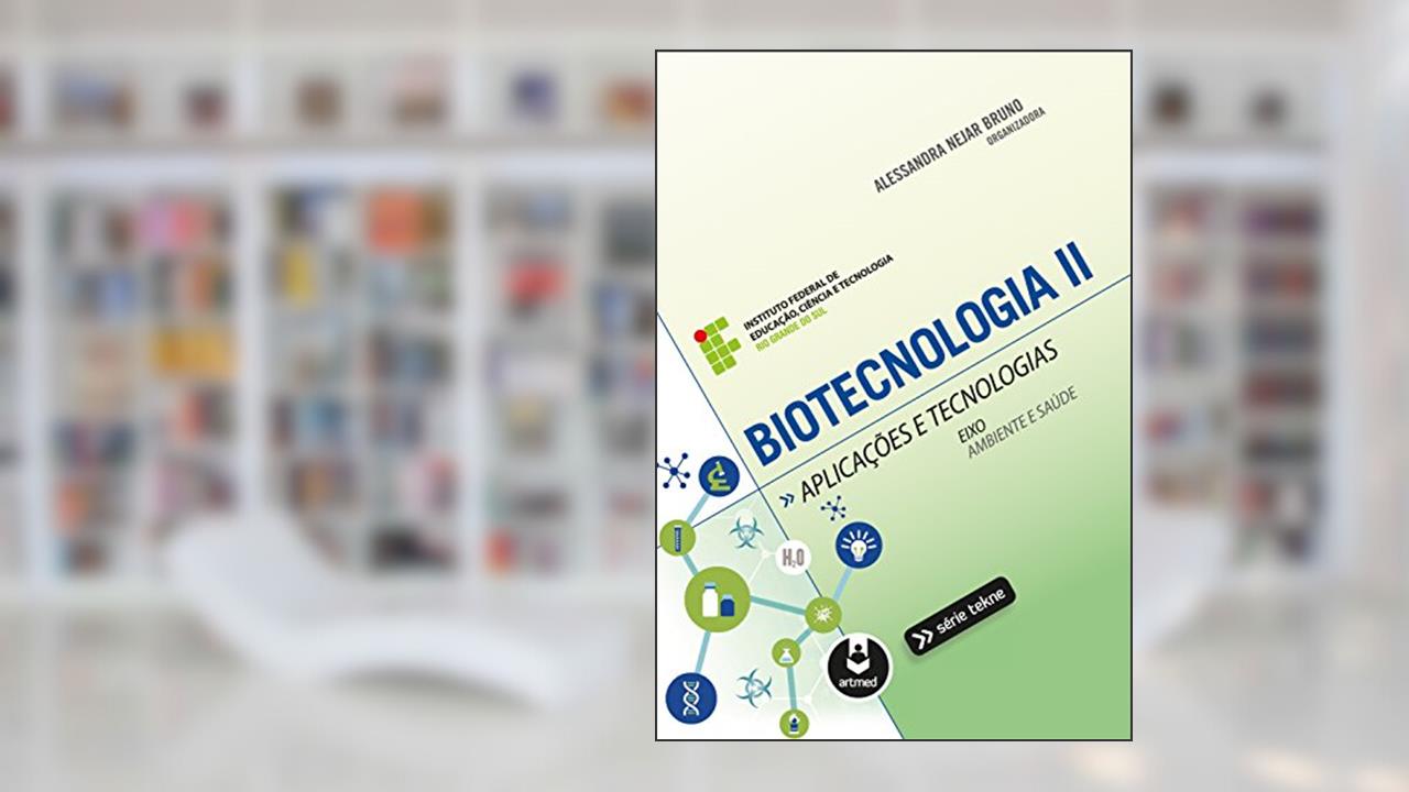 Capa de Biotecnologia II: Aplicações e Tecnologias, do autor Alessandra Nejar Bruno