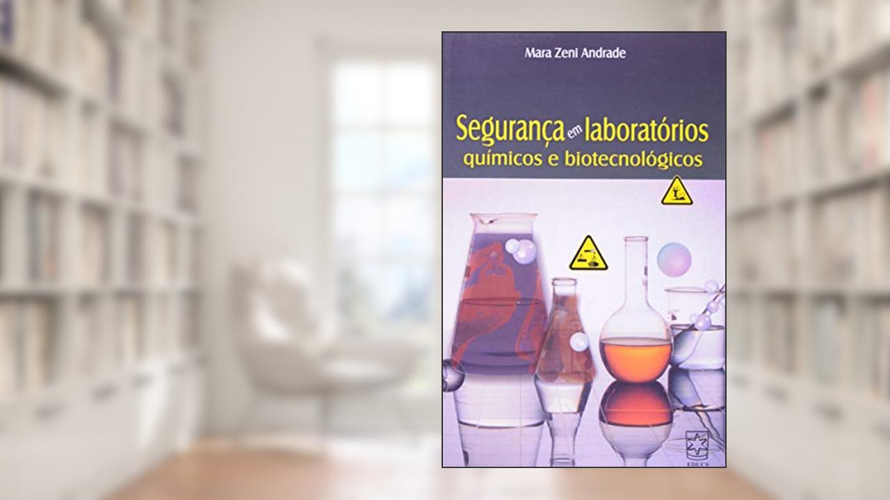 Capa de Segurança em Laboratórios Químicos e Biotecnológicos, do autor Mara Zeni Andrade