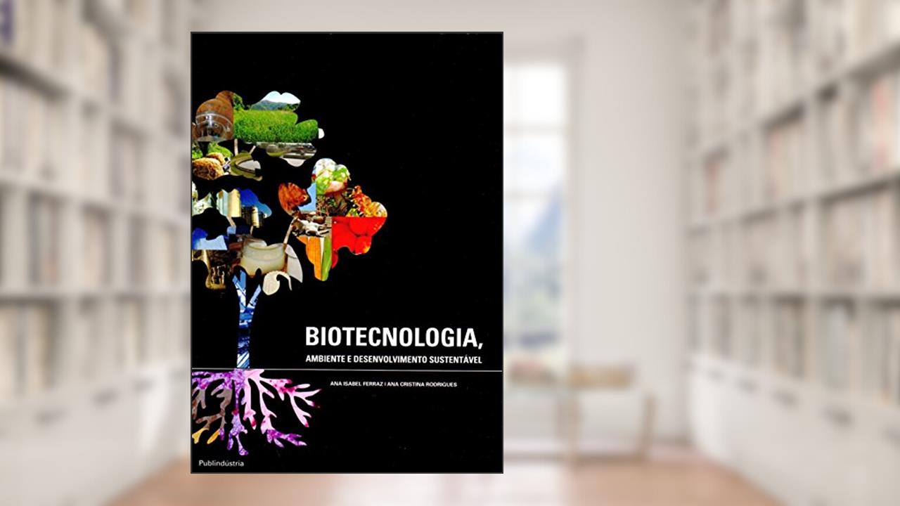 Capa de Biotecnologia. Ambiente e Desenvolvimento Sustentável, do autor Ana Isabel Rodrigues Ferraz