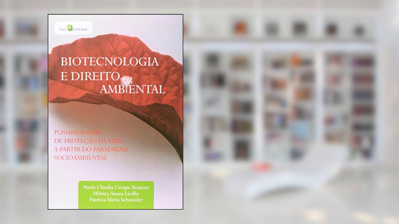 Capa de Biotecnologia e Direito Ambiental, do autor Maria Claudia Crespo Brauner