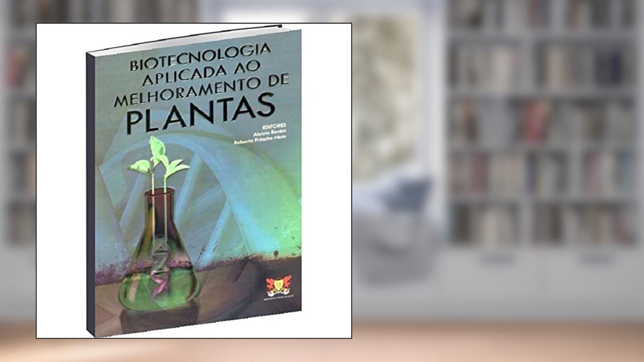 Capa de BIOTECNOLOGIA APLICADA AO MELHORAMENTO DE PLANTAS, do autor ROBERTO FRITSCHE-NETO ALUIZIO BOREM