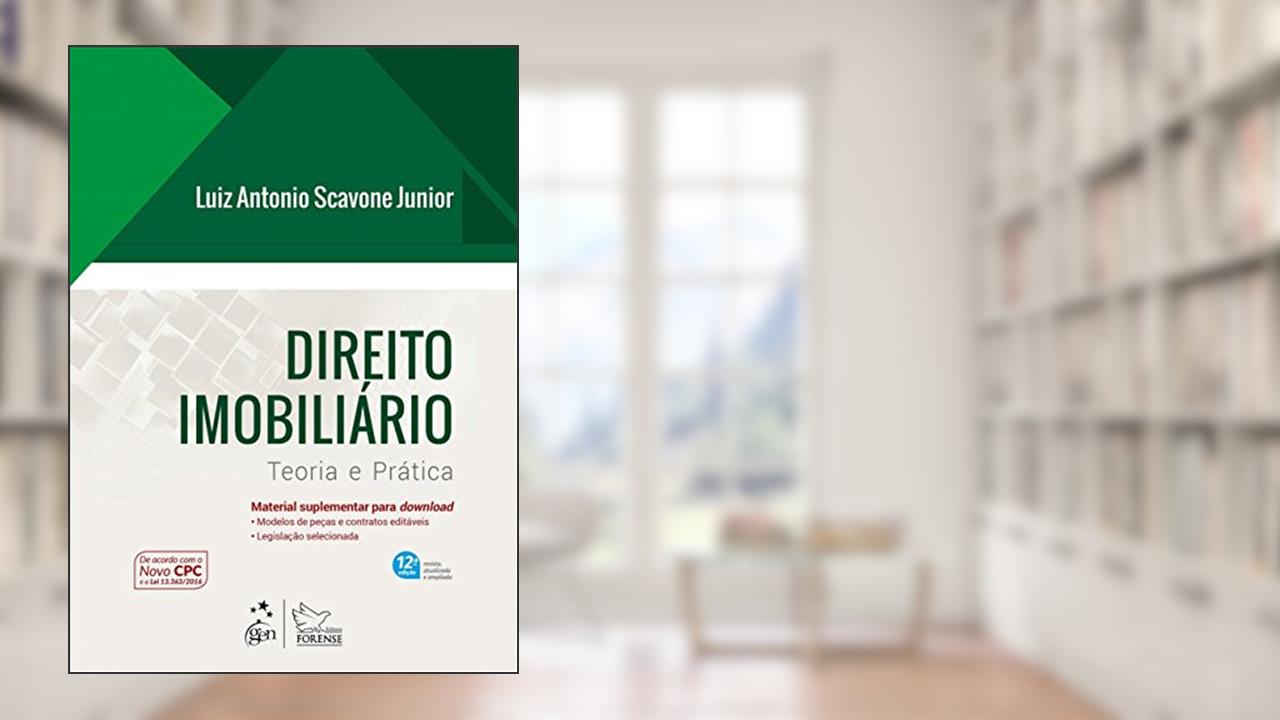 Capa de Direito Imobiliário - Teoria e Prática, do autor Luiz Antonio Scavone