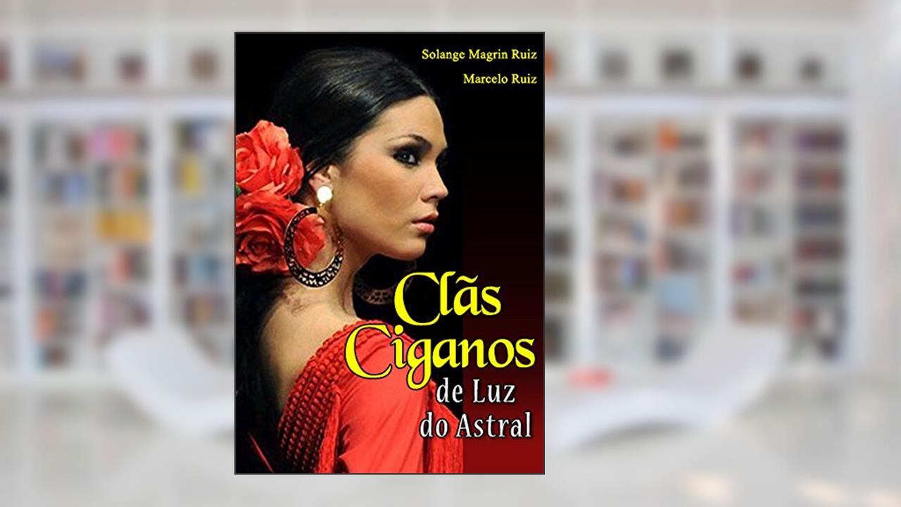 Capa de Clãs Ciganos de Luz do Astral, do autor Solange Magrin Ruiz; Marcelo Ruiz