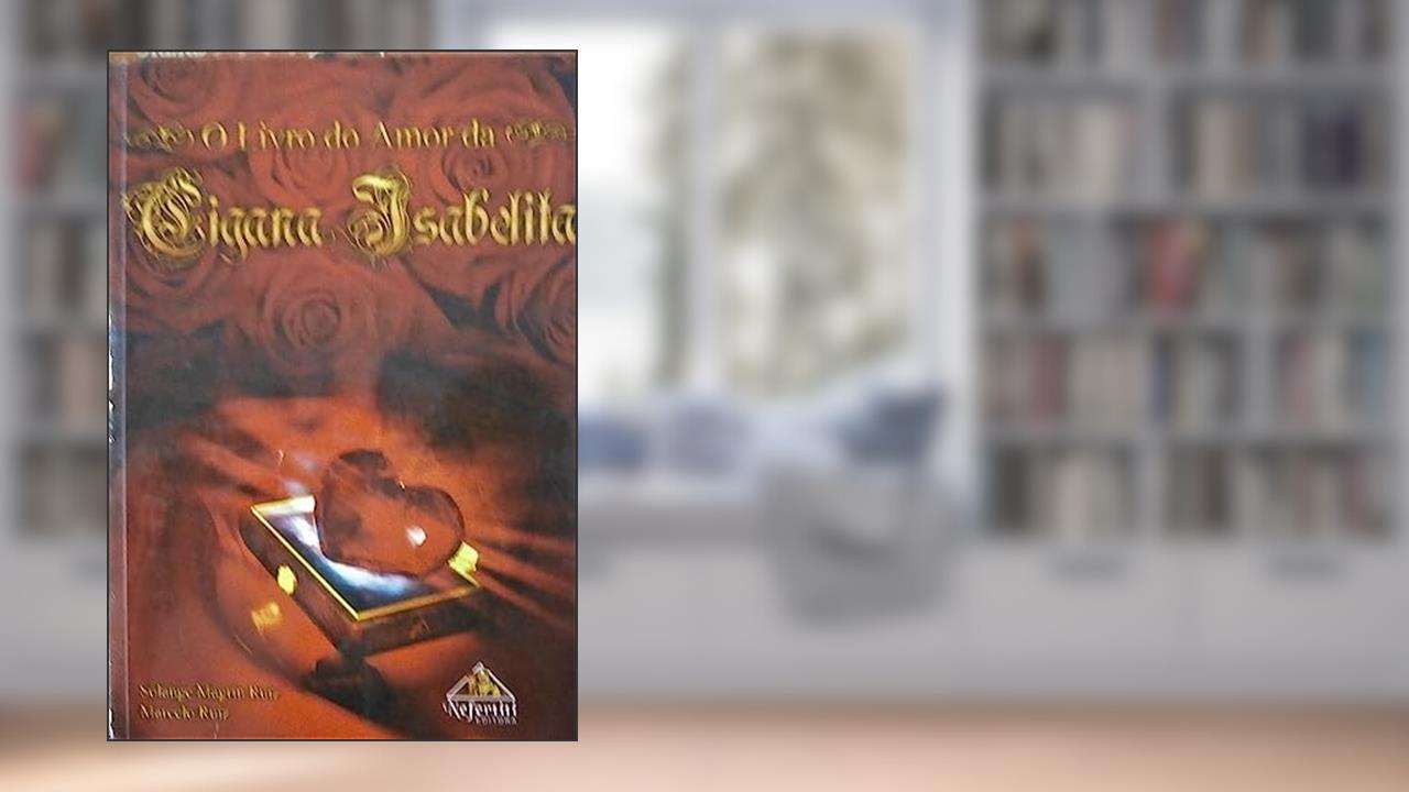 Capa de O Livro Do Amor Da Cigana Isabelita, do autor Ruiz  Marcelo; Ruiz  Solange Magrin