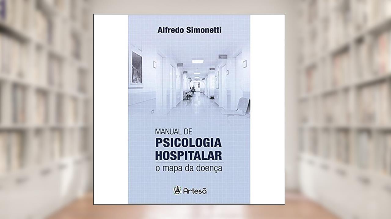 Capa de Manual de Psicologia Hospitalar: o Mapa da Doença, do autor Alfredo Simonetti