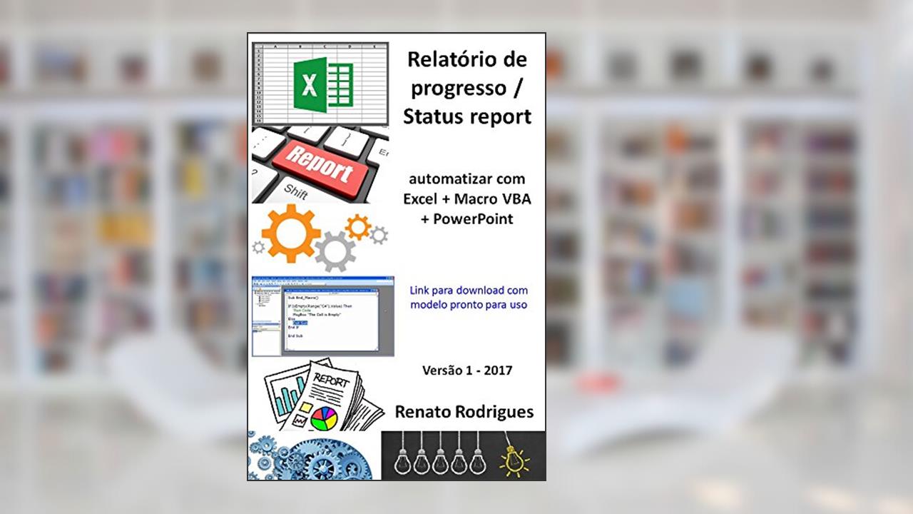 Capa de Status report automatizado - Excel + Macro + PowerPoint: Economize tempo e dedique tempo no detalhe., do autor Renato Rodrigues