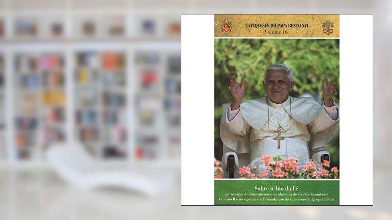 Capa de Catequese do Papa Bento Xvi - Vol.16, do autor Papa Bento Xvi