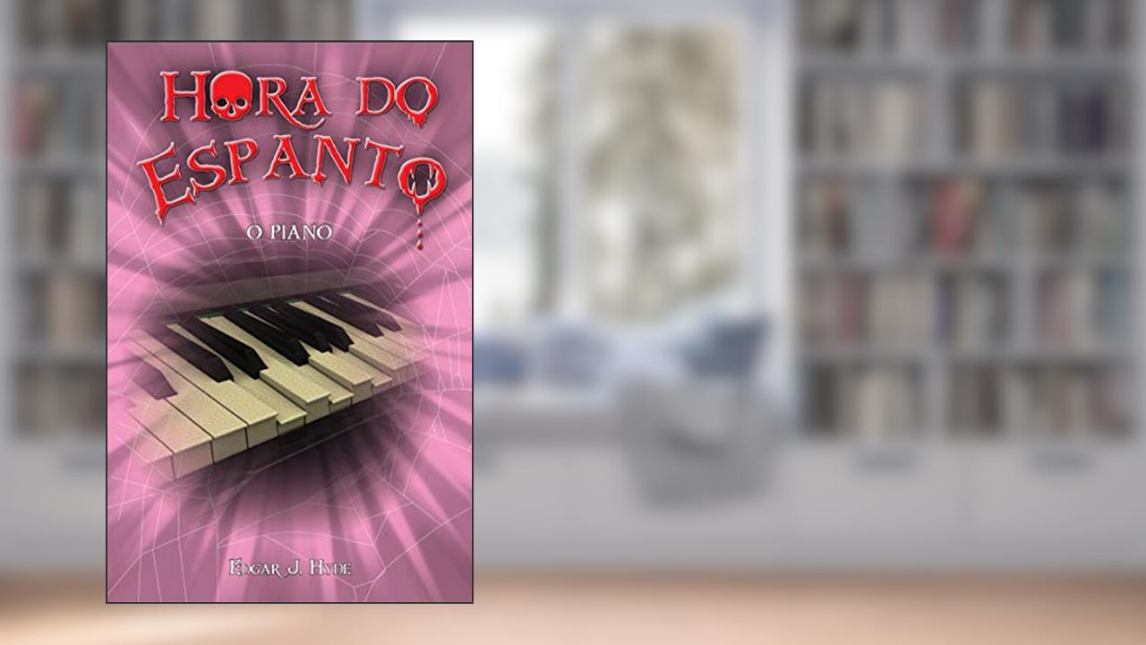 Capa de Hora do espanto - O piano, do autor Edgar J. Hyde