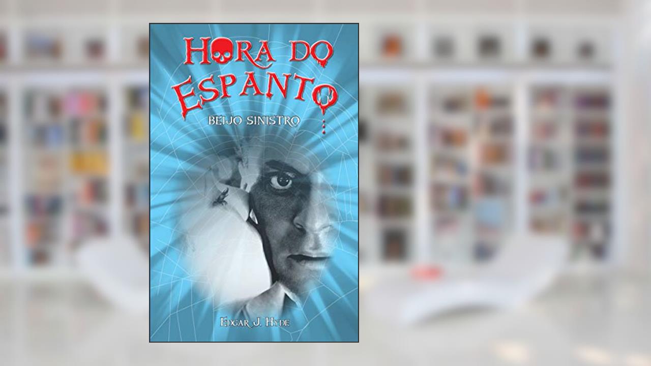 Capa de Hora do espanto - Beijo sinistro, do autor Edgar J. Hyde