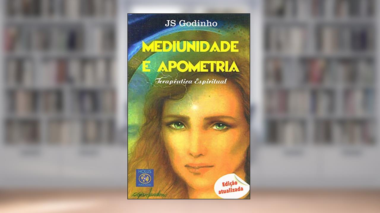 Capa de Mediunidade e Apometria, do autor J. S. Godinho