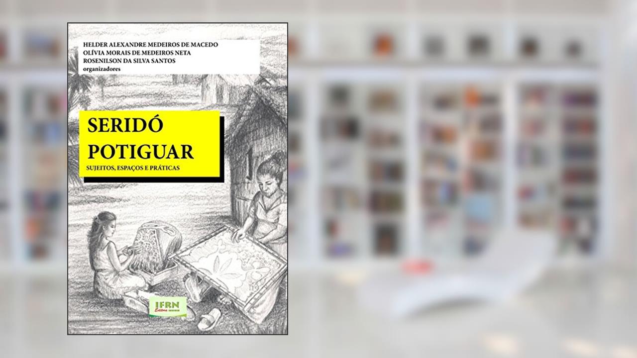 Capa de Seridó Potiguar, do autor Helder Alexandre Medeiros de Macedo; Olívia Morais de Medeiros Neta; Rosenilson da Silva Santos