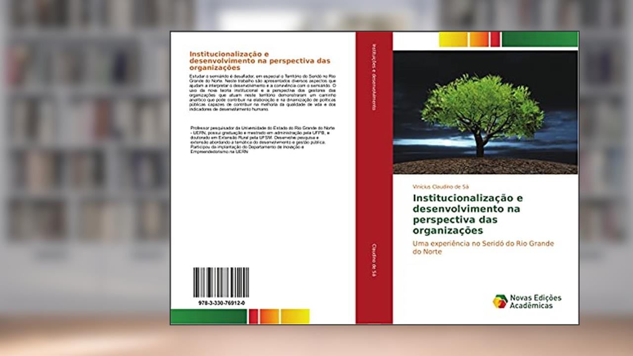 Capa de Institucionalização e desenvolvimento na perspectiva das organizações: Uma experiência no Seridó do Rio Grande do Norte, do autor Vinícius Claudino De Sá