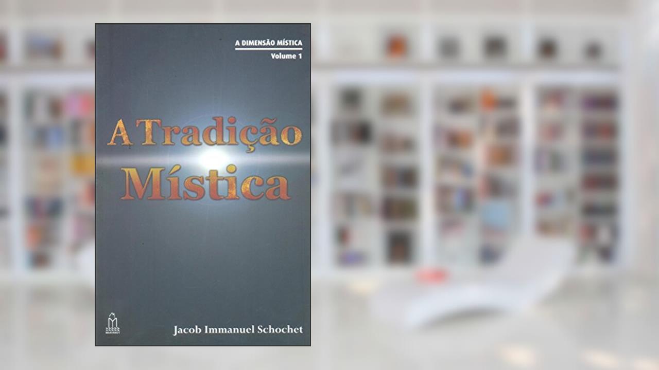 Capa de Tradição Mística, do autor Jacob Immanuel Schoschet