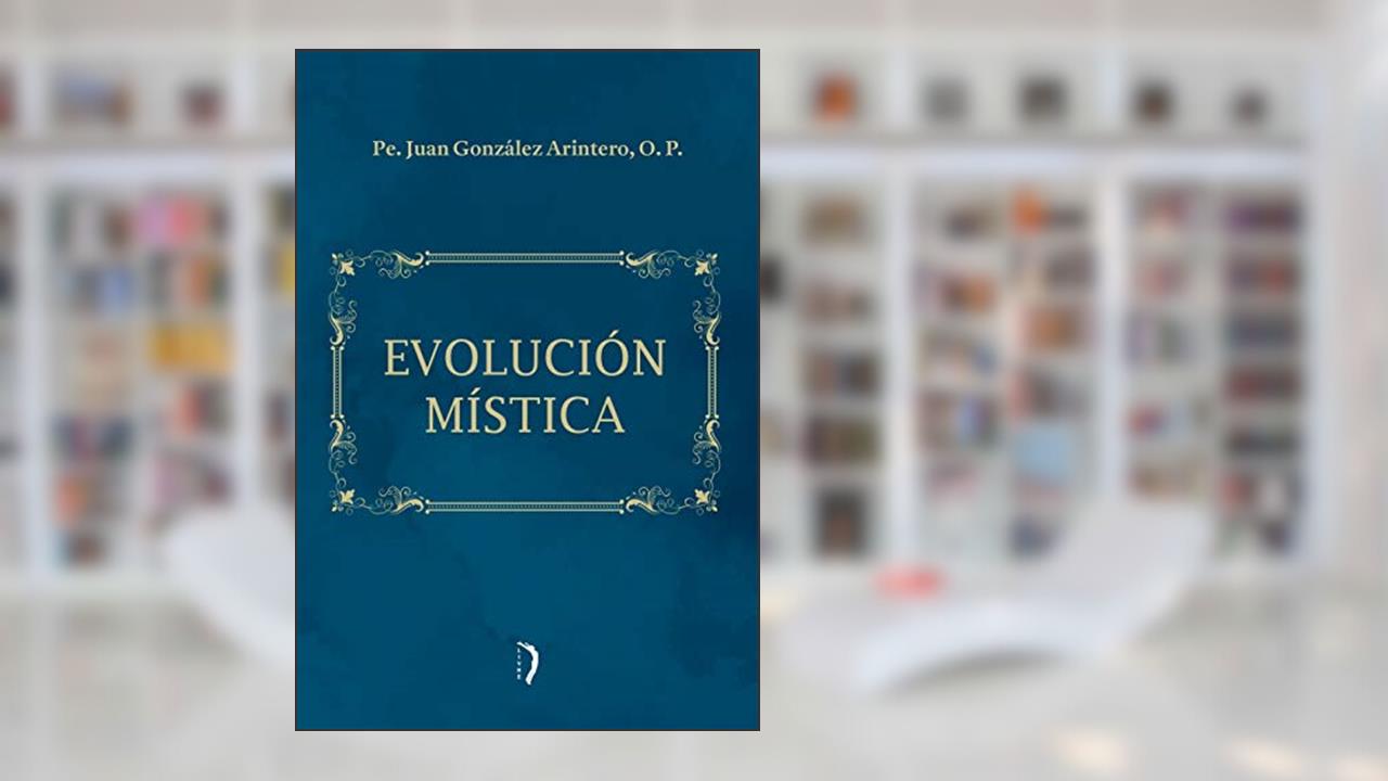 Capa de Evolución Mística (Idioma Espanhol), do autor O.p. Pe. Juan González Arintero