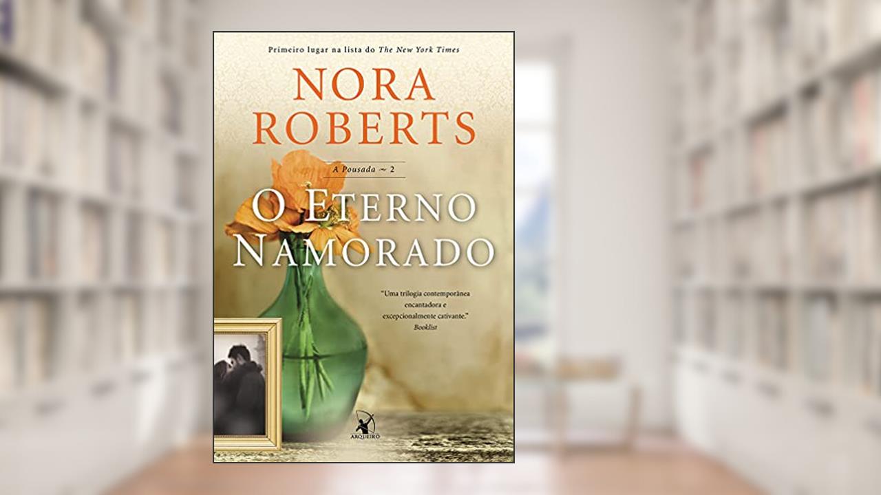 Capa de O eterno namorado (A pousada - Livro 2), do autor Nora Roberts