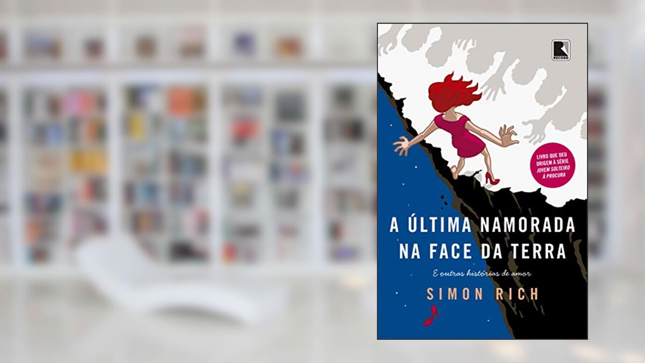 Capa de A última namorada na face da terra, do autor Simon Rich