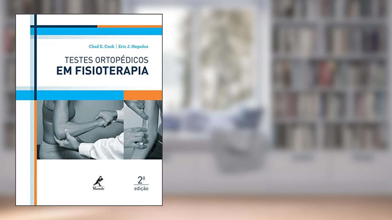 Capa de Testes ortopédicos em fisioterapia, do autor Chad E. Cook; Eric J. Hegedus