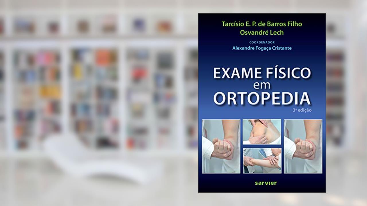 Capa de Exame físico em Ortopedia, do autor Barros Filho; Lech