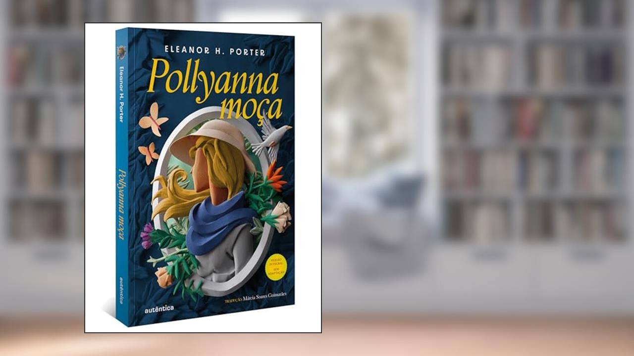 Capa de Pollyanna moça - (Texto integral - Clássicos Autêntica), do autor Eleanor H. Porter