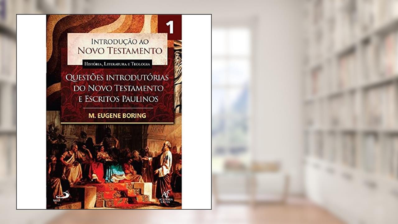 Capa de Introdução ao Novo Testamento, História, Literatura e Teologia - Volume 1 (Volume 1), do autor M. Eugene Boring