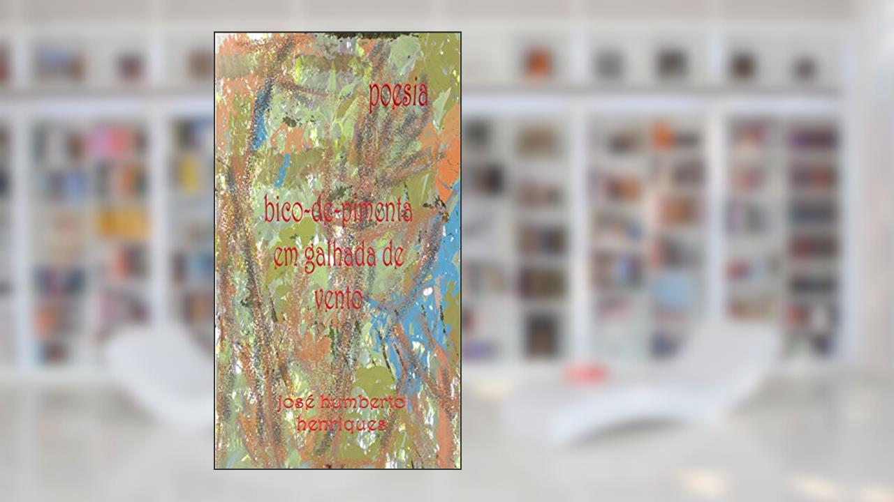 Capa de Bico-de-pimenta em Galhada de Vento, do autor José Humberto da Silva Henriques
