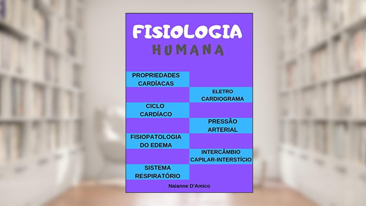 Capa de Fisiologia Humana II: Para todos acadêmicos da área de saúde, do autor Naianne D'Amico
