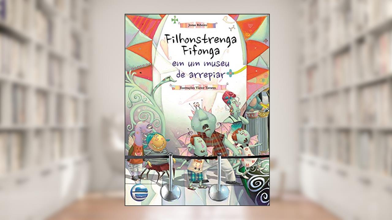 Capa de Filhonstrenga Fifonga em um Museu de Arrepiar, do autor Jonas Ribeiro