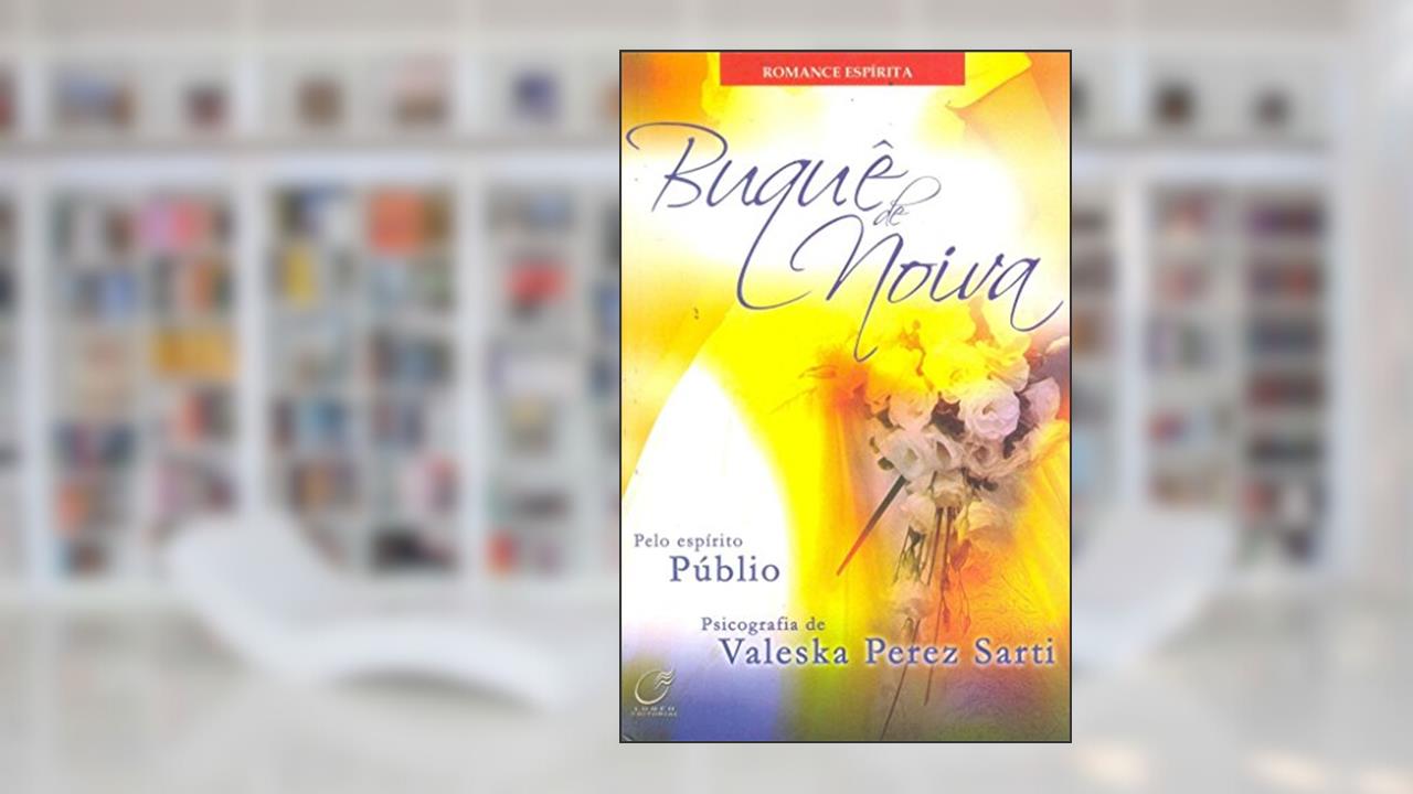 Capa de Buque de Noiva. Romance Espirita, do autor Valeska Perez Sarti