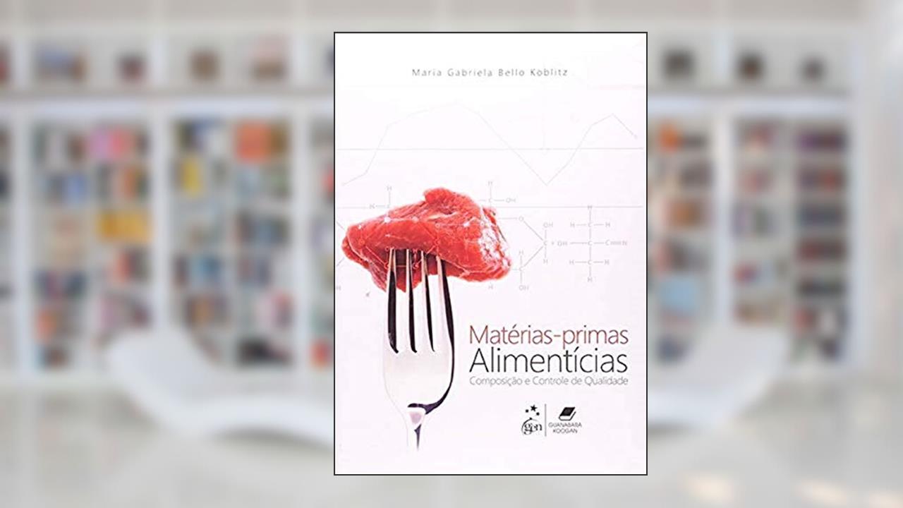 Capa de Matérias-Primas Alimentícias - Composição e Controle de Qualidade, do autor Koblitz