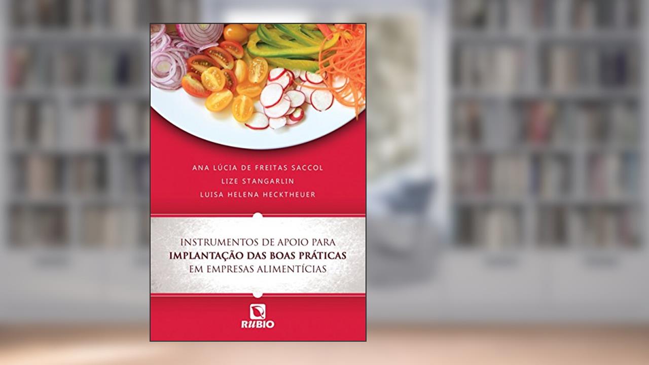 Capa de Instrumentos de Apoio Para Implantação das Boas Práticas em Empresas Alimentícias, do autor Ana Lúcia de Freitas Saccol; Lize Stangarlin; Luisa Helena Hecktheuer