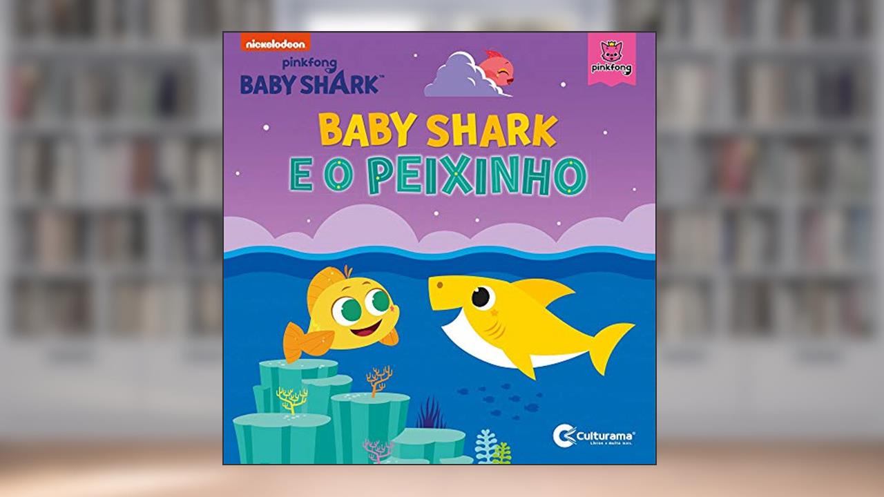 Capa de Baby Shark e o peixinho, do autor Culturama