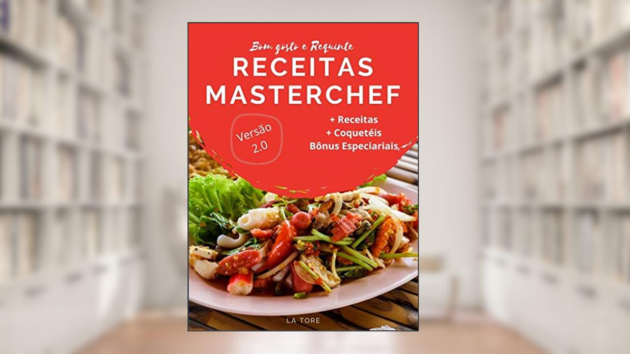 Capa de Receitas MasterChef - Prepare receitas como um profissional: Prepare receitas como um profissional, do autor La Tore