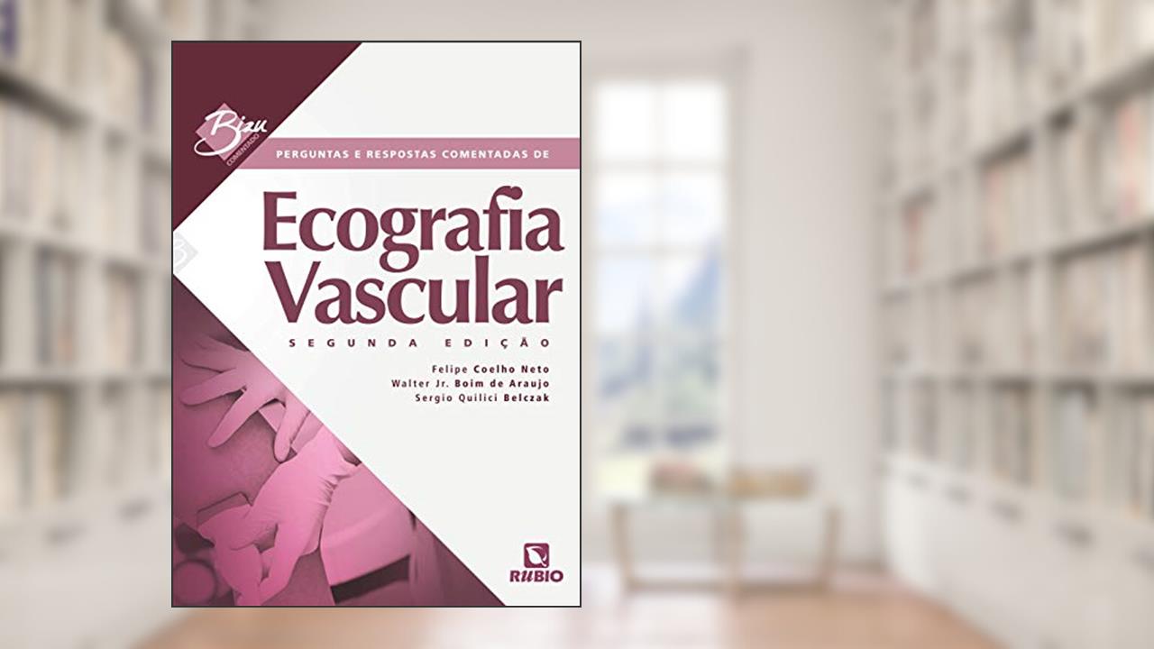 Capa de Perguntas e Respostas Comentadas de Ecografia Vascular, do autor Felipe Coelho Neto; Walter Jr. Boim de Araujo; Sergio Quilici Belczak