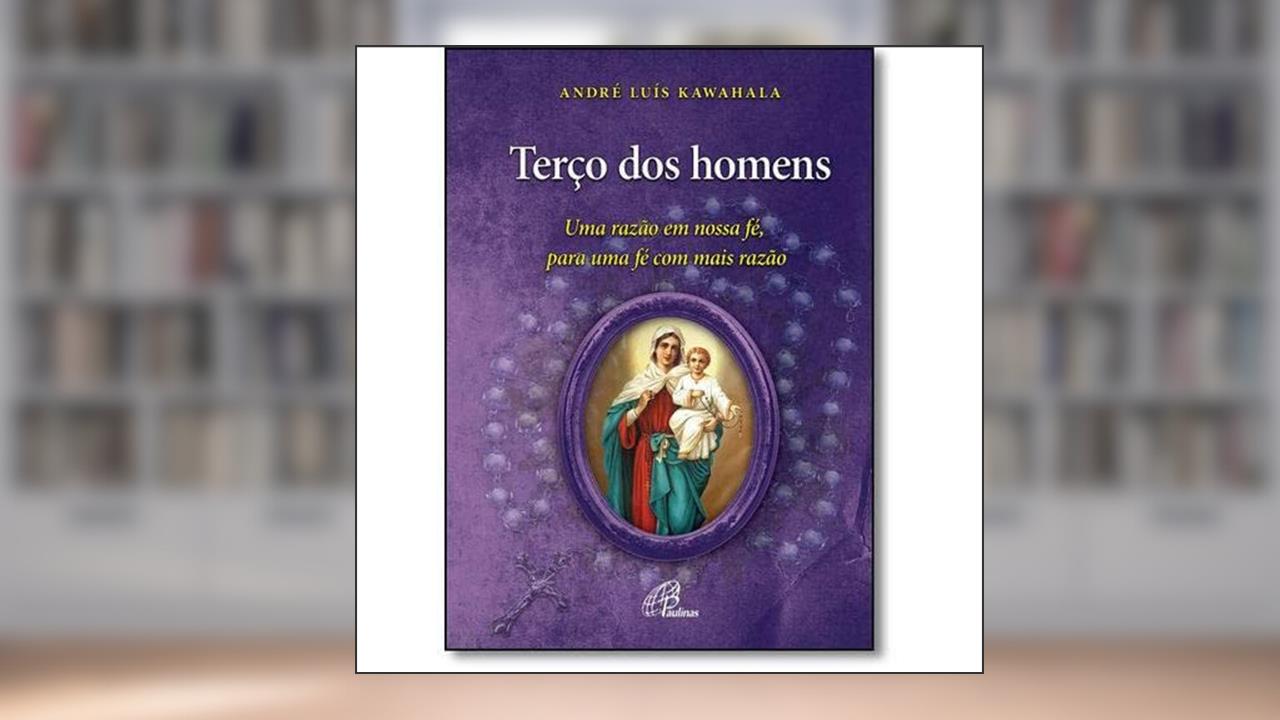 Capa de Terço dos homens: Uma razão em nossa fé, para uma fé com mais razão, do autor André Luís Kawahala