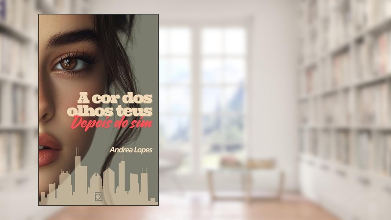 Capa de A cor dos olhos teus: Depois do sim, do autor Andrea Lopes