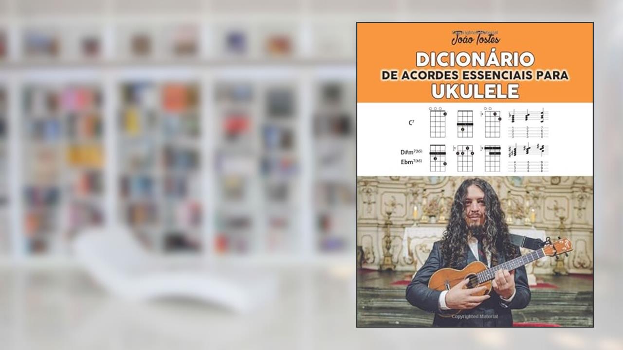 Capa de Dicionário de Acordes Essenciais Para Ukulele, do autor João Tostes