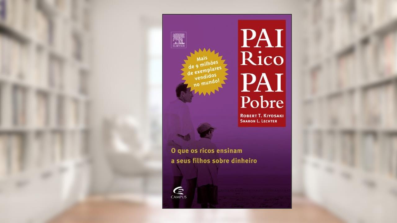 Capa de Pai Rico, Pai Pobre - Coleção Pai Rico, do autor Kiyosaki, Robert^Lechter, Sharon