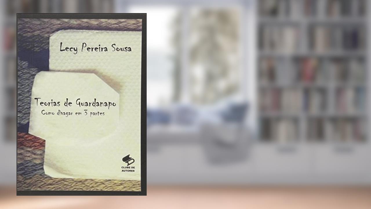 Capa de Teorias de Guardanapo, do autor Lecy Pereira Sousa